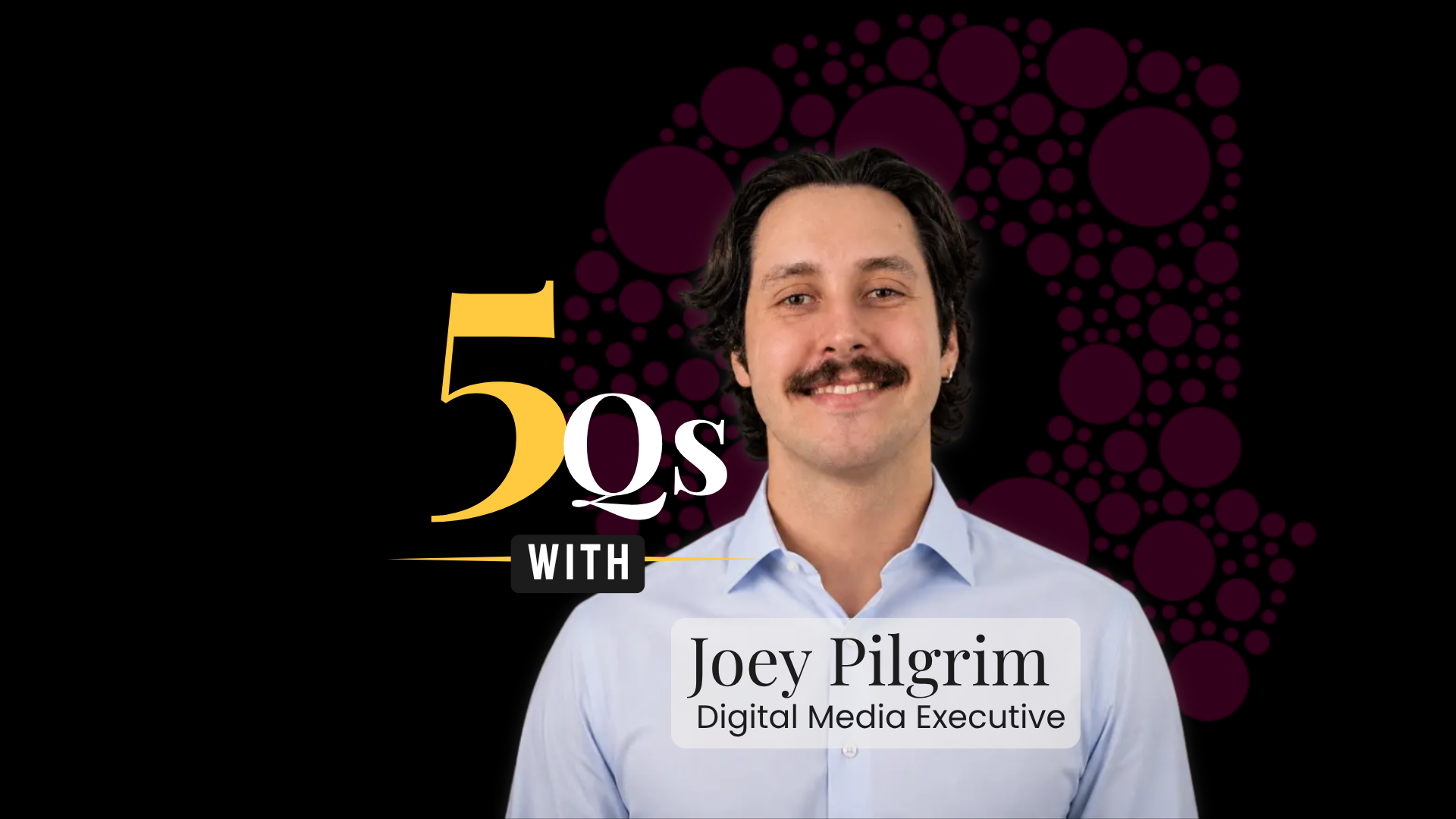 Joey Pilgrim on the Human Element of Advertising